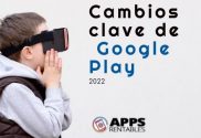 Cambios clave de Google Play en el 2023 — Blog de Apps Rentables